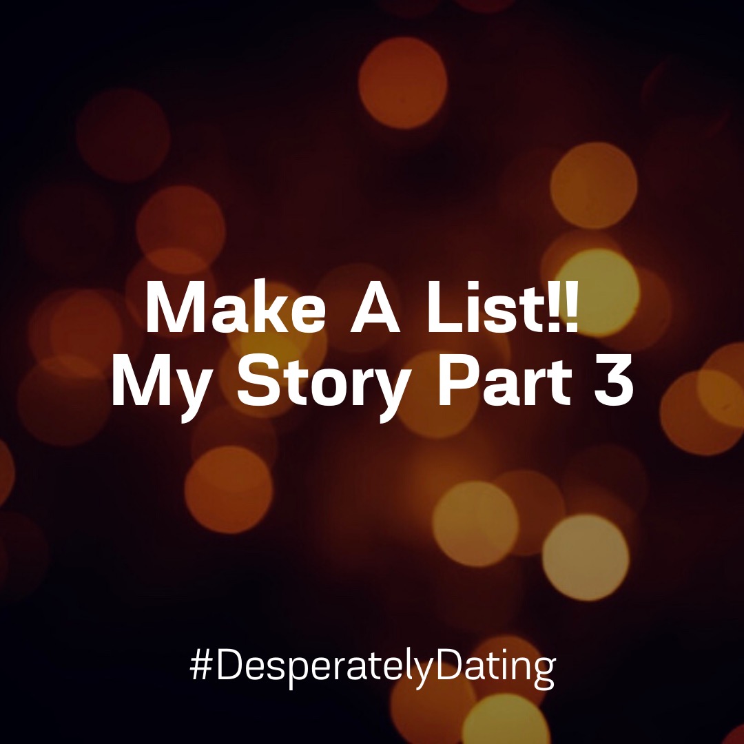 Make A List!! My Story Part 3